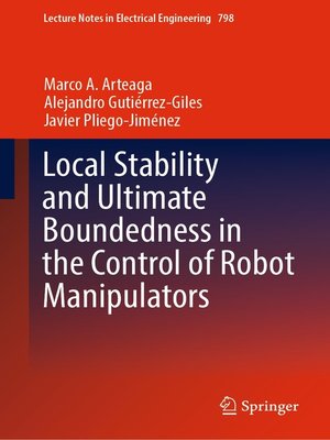 cover image of Local Stability and Ultimate Boundedness in the Control of Robot Manipulators